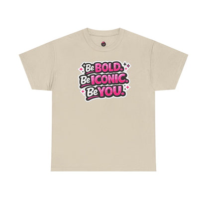 Be Bold Be Iconic Be You Tee — Empowerment Graphic T‑Shirt