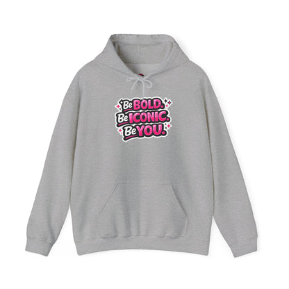 Be Bold Be Iconic Be You Hoodie — Empowering Pink Graphic Hooded Sweatshirt