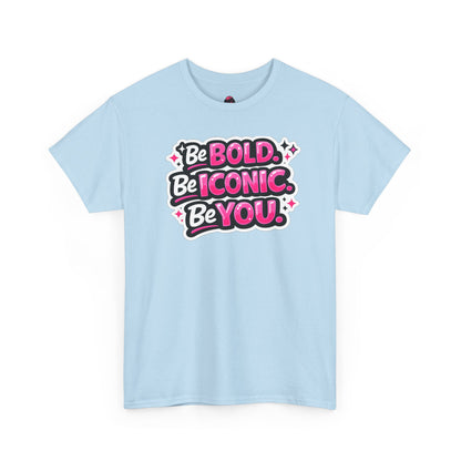 Be Bold Be Iconic Be You Tee — Empowerment Graphic T‑Shirt
