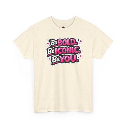 Be Bold Be Iconic Be You Tee — Empowerment Graphic T‑Shirt