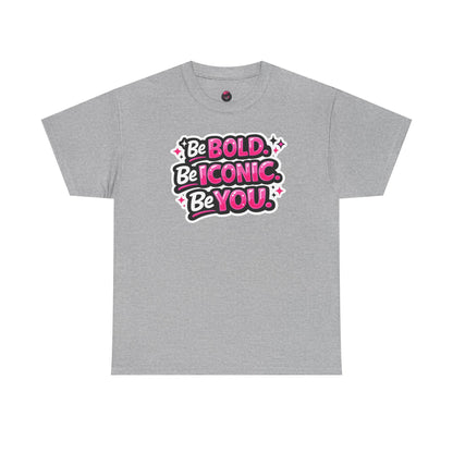 Be Bold Be Iconic Be You Tee — Empowerment Graphic T‑Shirt
