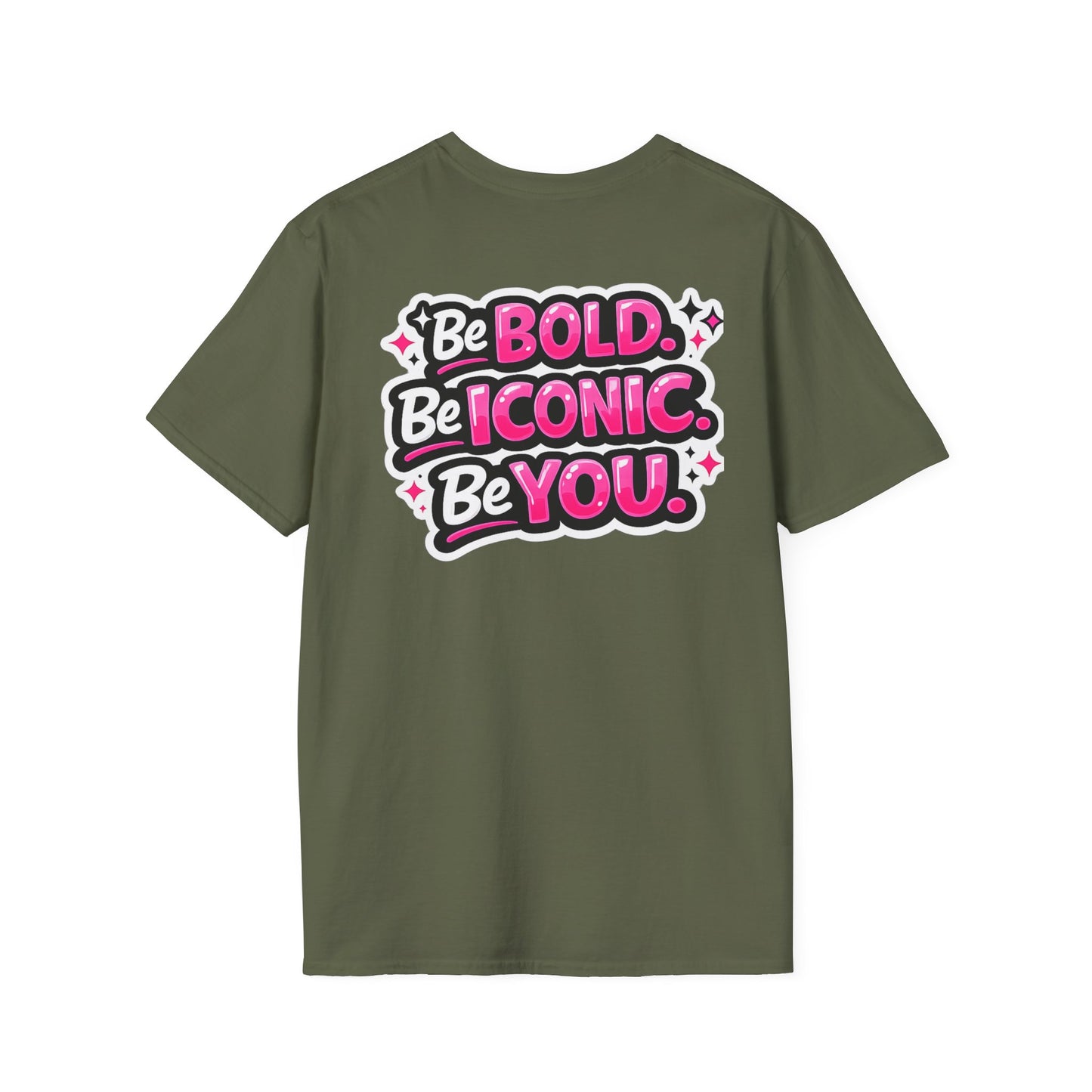 Be Bold Be Iconic You T-Shirt