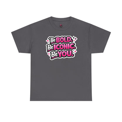 Be Bold Be Iconic Be You Tee — Empowerment Graphic T‑Shirt