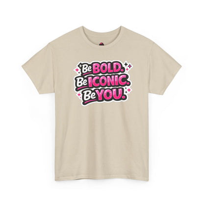 Be Bold Be Iconic Be You Tee — Empowerment Graphic T‑Shirt