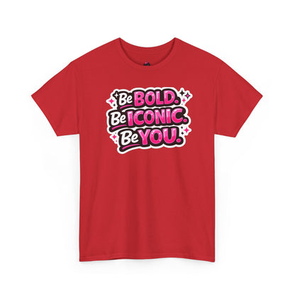 Be Bold Be Iconic Be You Tee — Empowerment Graphic T‑Shirt