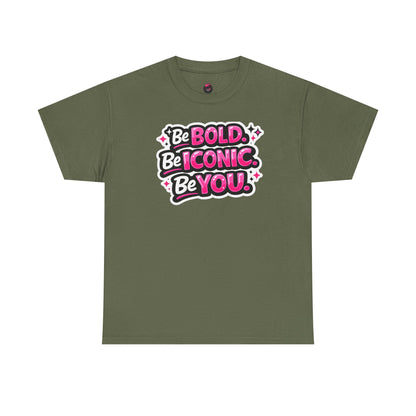 Be Bold Be Iconic Be You Tee — Empowerment Graphic T‑Shirt