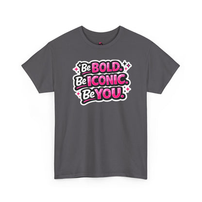 Be Bold Be Iconic Be You Tee — Empowerment Graphic T‑Shirt