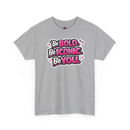 Be Bold Be Iconic Be You Tee — Empowerment Graphic T‑Shirt