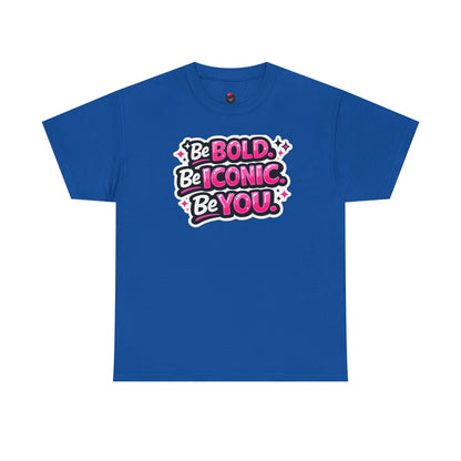 Be Bold Be Iconic Be You Tee — Empowerment Graphic T‑Shirt