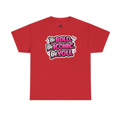 Be Bold Be Iconic Be You Tee — Empowerment Graphic T‑Shirt