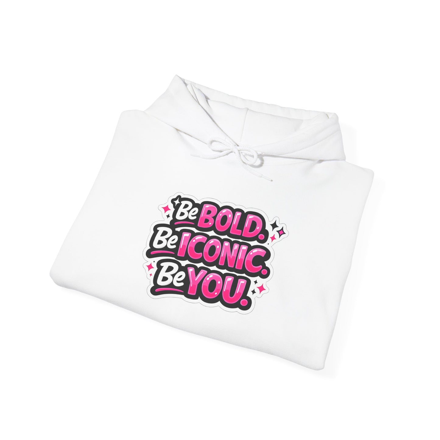Be Bold Be Iconic Be You Hoodie — Empowering Pink Graphic Hooded Sweatshirt
