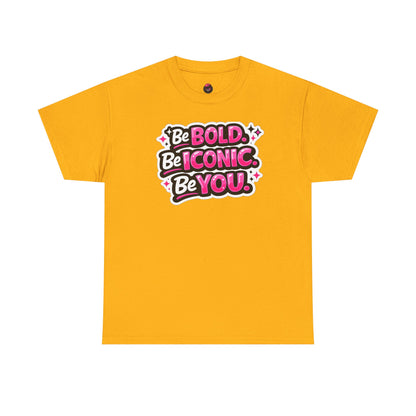 Be Bold Be Iconic Be You Tee — Empowerment Graphic T‑Shirt
