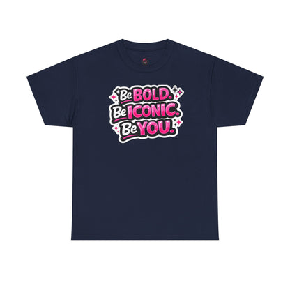 Be Bold Be Iconic Be You Tee — Empowerment Graphic T‑Shirt