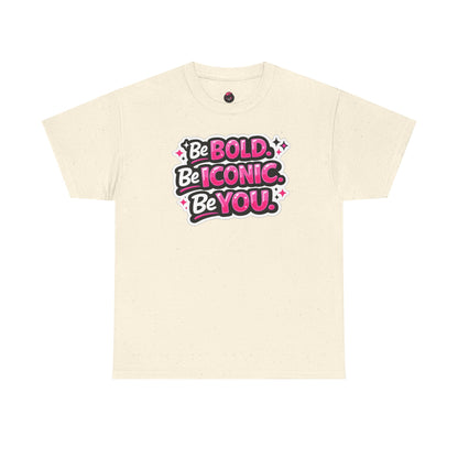 Be Bold Be Iconic Be You Tee — Empowerment Graphic T‑Shirt