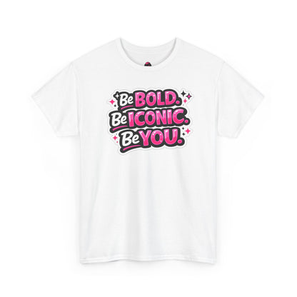 Be Bold Be Iconic Be You Tee — Empowerment Graphic T‑Shirt